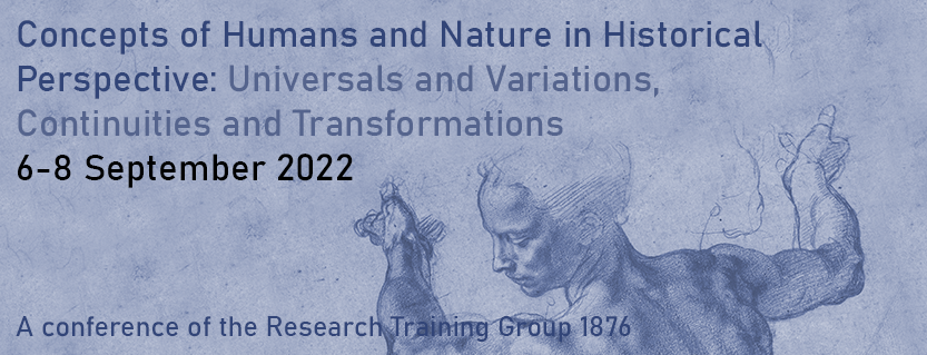 From 6 to 8 September, the RTG 1876 invites to the conference 'Concepts of Humans and Nature in Historical Perspective: Universals and Variations, Continuities and Transformations'.